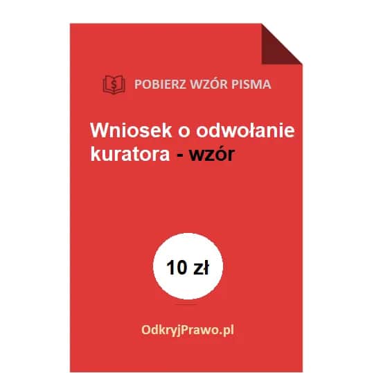 Jak napisać wniosek do sądu o zmianę kuratora - uniknij błędów i kosztów